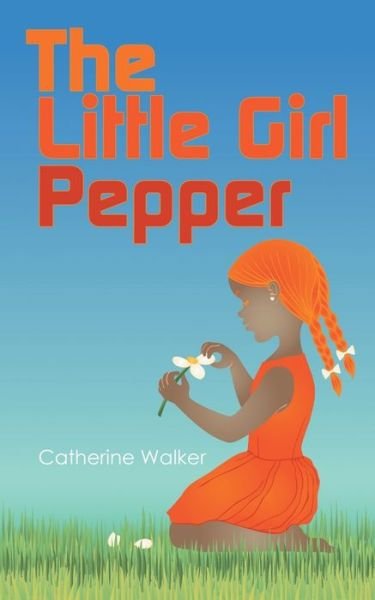 Cover for Catherine Walker · The Little Girl Pepper (Paperback Book) (2020)
