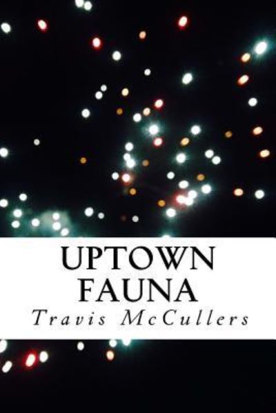 Cover for Travis McCullers · Uptown Fauna (Paperback Book) (2017)