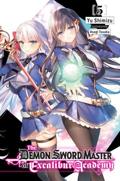 Cover for Yuu Shimizu · The Demon Sword Master of Excalibur Academy, Vol. 5 - DEMON SWORD MASTER EXCALIBUR ACADEMY NOVEL SC (Paperback Book) (2022)