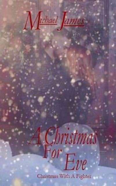 Cover for Michael James · A Christmas for Eve (Paperback Book) (2018)