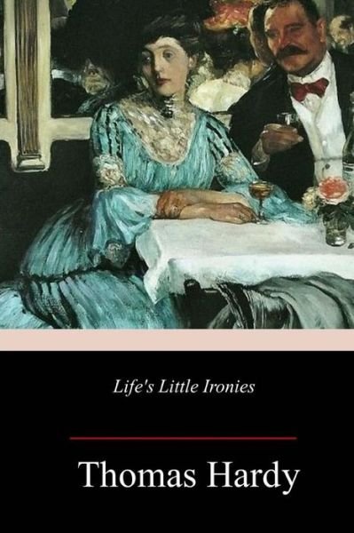 Cover for Thomas Hardy · Life's Little Ironies (Paperback Book) (2018)