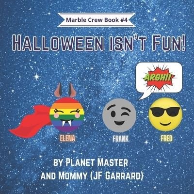 Cover for JF Garrard · Halloween Isn't Fun! (Book) (2022)