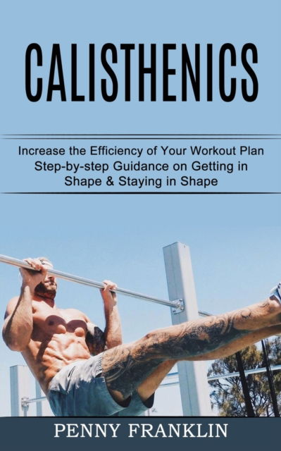 Calisthenics - Penny Franklin - Livros - Tomas Edwards - 9781990268427 - 18 de fevereiro de 2021