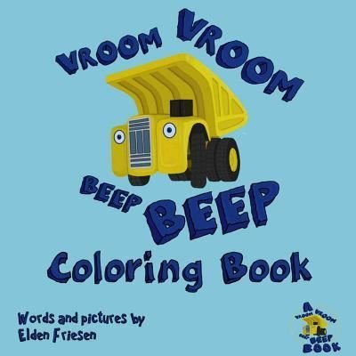 Cover for Elden Friesen · Vroom Vroom Beep Beep Coloring book (Paperback Bog) (2019)