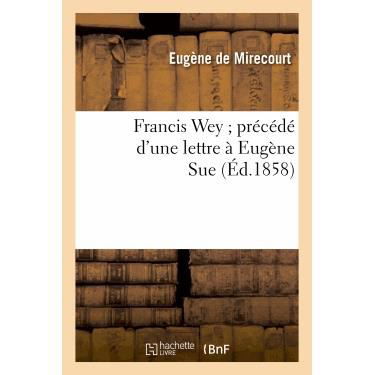 Cover for De Mirecourt-e · Francis Wey; Precede D'une Lettre a Eugene Sue (Paperback Bog) (2013)