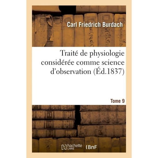 Cover for Carl Friedrich Burdach · Traite de Physiologie Consideree Comme Science d'Observation (Paperback Book) (2017)