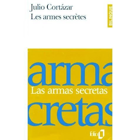Cover for Julio Cortazar · Armes Secretes Fo Bi (Folio Bilingue) (French Edition) (Taschenbuch) [French edition] (1993)