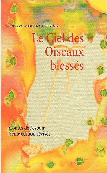 Cover for Sv Toslava Prodanova-thouvenin · Le Ciel Des Oiseaux Bless S (Pocketbok) [French edition] (2011)