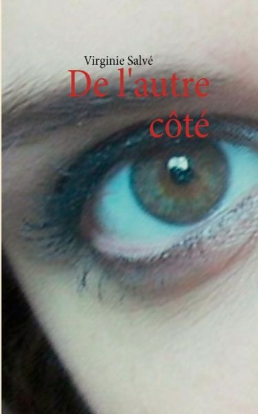 De L'autre C T - Virginie Salv - Livros - Books On Demand - 9782810626427 - 16 de novembro de 2012