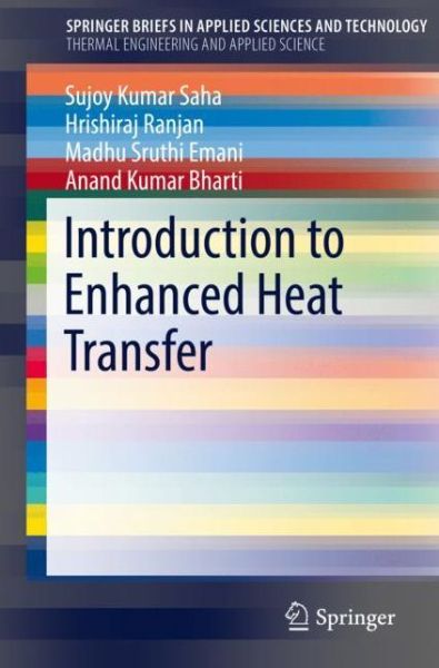 Cover for Sujoy Kumar Saha · Introduction to Enhanced Heat Transfer - SpringerBriefs in Applied Sciences and Technology (Paperback Book) [1st ed. 2020 edition] (2019)