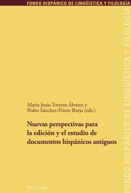 Cover for Nuevas Perspectivas Para La Edicion Y El Estudio de Documentos Hispanicos Antiguos - Fondo Hispanico de Lingueistica y Filologia (Paperback Book) (2012)