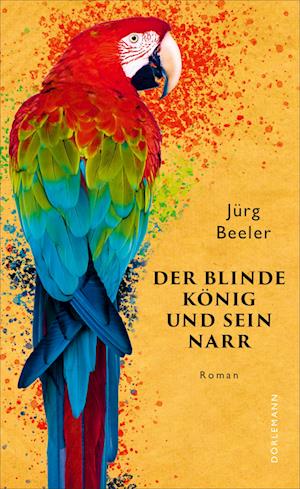 Cover for Jürg Beeler · Der blinde König und sein Narr (Book) (2024)