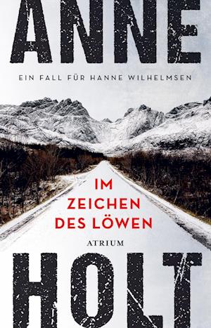 Im Zeichen des Löwen - Anne Holt - Bøker - Atrium Verlag AG - 9783038821427 - 17. april 2024