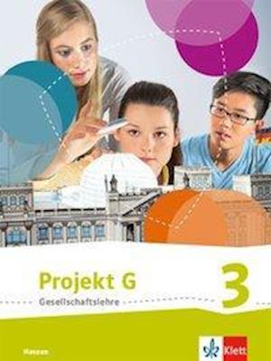 Cover for Klett Ernst /Schulbuch · Projekt G Gesellschaftslehre 3. Schülerbuch Klasse 9/10. Ausgabe Hessen (Hardcover Book) (2020)