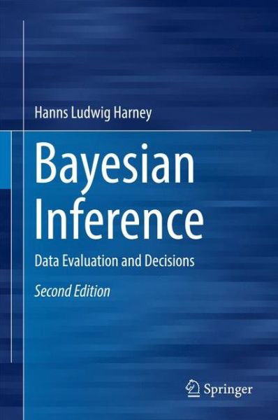 Cover for Hanns Ludwig Harney · Bayesian Inference: Data Evaluation and Decisions (Hardcover Book) [2nd ed. 2016 edition] (2016)