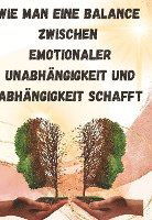 Cover for Sandra Schmidt · Wie man eine Balance zwischen emotionaler Unabhängigkeit und Abhängigkeit schafft: (Book) (2023)