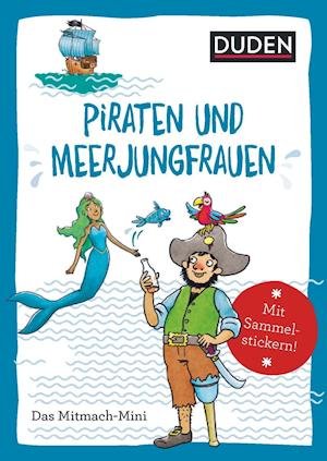 Cover for Andrea Weller-Essers · Duden Minis (Band 43) - Piraten und Meerjungfrauen / VE3 (Taschenbuch) (2021)