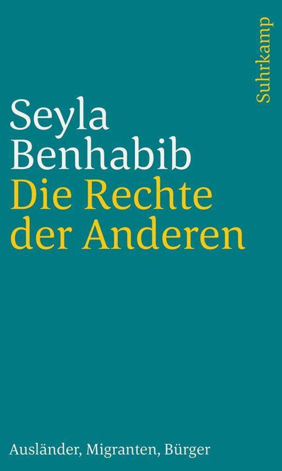 Die Rechte der Anderen - Benhabib - Books -  - 9783518240427 - 