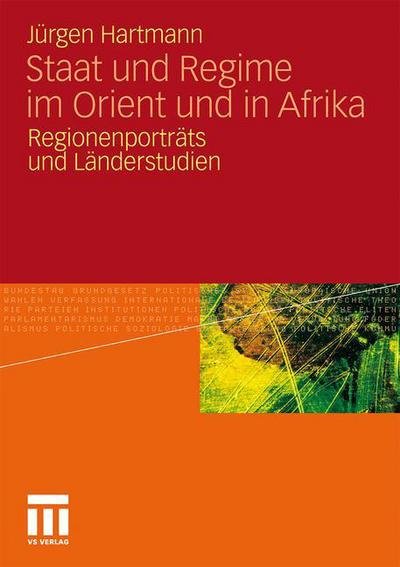 Cover for Jurgen Hartmann · Staat Und Regime Im Orient Und in Afrika: Regionenportrats Und Landerstudien (Taschenbuch) [2011 edition] (2011)