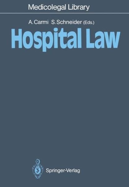 Cover for Amnon Carmi · Hospital Law - Medicolegal Library (Pocketbok) [Softcover reprint of the original 1st ed. 1988 edition] (1988)