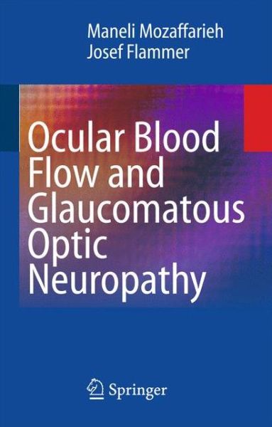 Cover for Maneli Mozaffarieh · Ocular Blood Flow and Glaucomatous Optic Neuropathy (Hardcover Book) (2009)