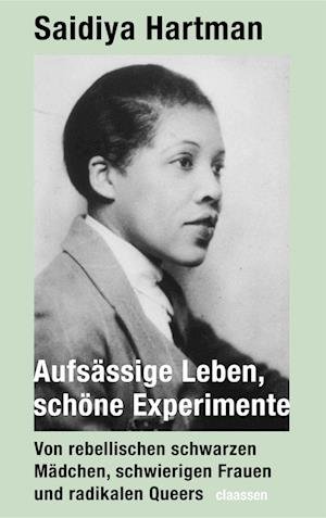 Cover for Saidiya Hartman · Aufsässige Leben, schöne Experimente (Hardcover Book) (2022)