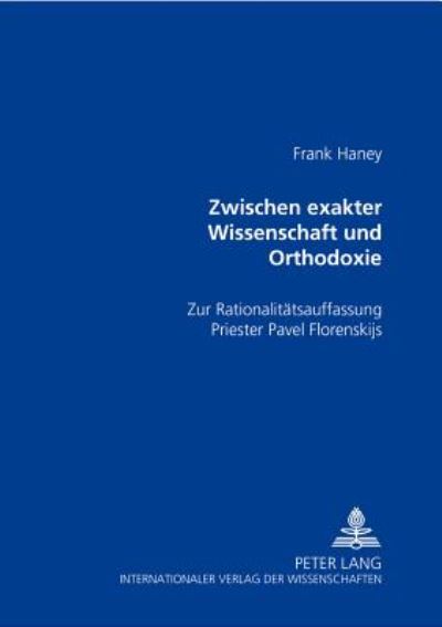 Cover for Hermann Astleitner · Zwischen Exakter Wissenschaft Und Orthodoxie: Zur Rationalitaetsauffassung Priester Pavel Florenskijs (Paperback Book) (2001)