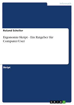 Cover for Scheller · Ergonomie-Skript - Ein Ratgebe (Book) [German edition] (2013)