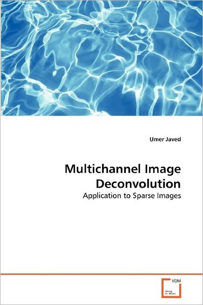Cover for Umer Javed · Multichannel Image Deconvolution: Application to Sparse Images (Paperback Book) (2011)