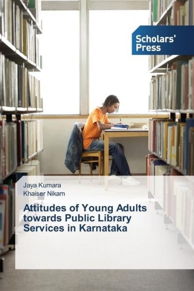 Cover for Khaiser Nikam · Attitudes of Young Adults Towards Public Library Services in Karnataka (Paperback Book) (2014)