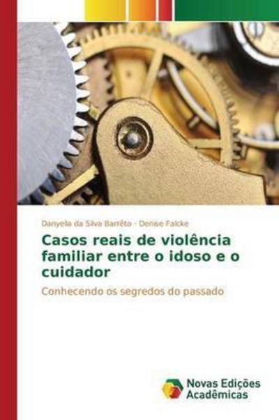Cover for Falcke Denise · Casos Reais De Violencia Familiar Entre O Idoso E O Cuidador (Pocketbok) (2015)