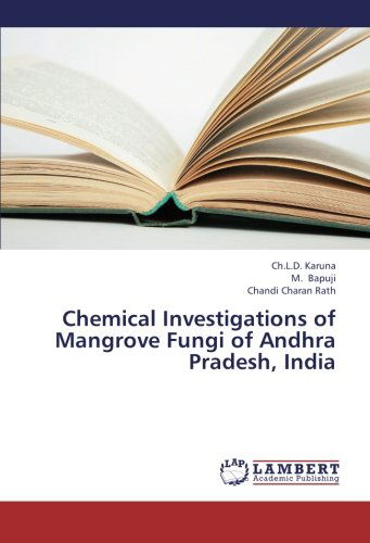 Cover for Chandi Charan Rath · Chemical Investigations of  Mangrove Fungi of  Andhra Pradesh, India (Paperback Book) (2013)