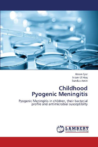 Cover for Sundus Amin · Childhood  Pyogenic Meningitis: Pyogenic Meningitis in Children, Their Bacterial Profile and Antimicrobial Susceptibilty (Taschenbuch) (2013)