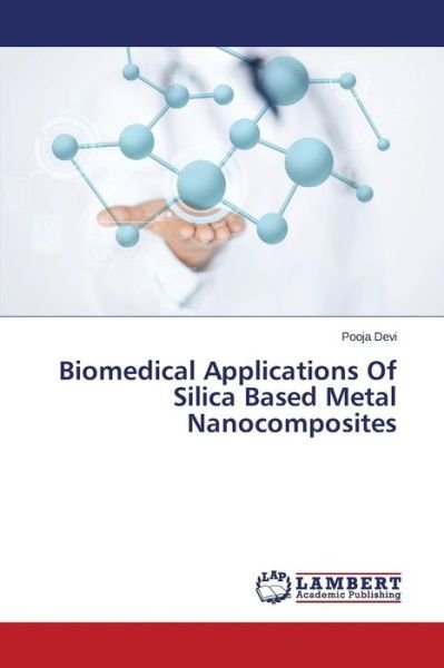 Cover for Pooja Devi · Biomedical Applications of Silica Based Metal Nanocomposites (Pocketbok) (2014)