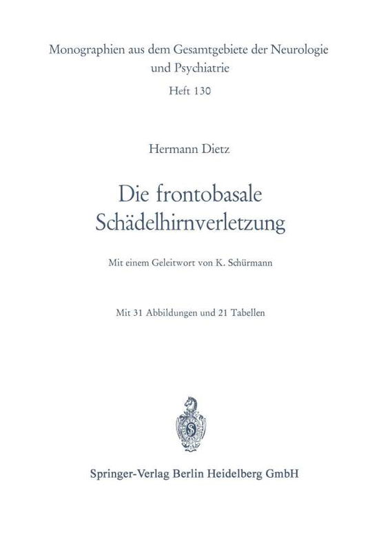 Cover for Hermann Dietz · Die Frontobasale Schadelhirnverletzung: Klinisches Bild Und Probleme Der Operativen Behandlung - Monographien Aus Dem Gesamtgebiete der Neurologie Und Psychi (Paperback Book) [1970 edition] (1970)