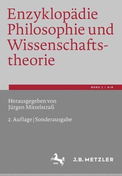 Jürgen Mittelstraß · Enzyklopädie Philosophie und Wissenschaftstheorie : Bd. 1 (Book) (2024)