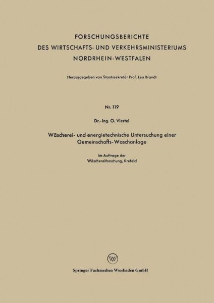 Cover for Oswald Viertel · Wascherei- Und Energietechnische Untersuchung Einer Gemeinschafts-Waschanlage - Forschungsberichte Des Wirtschafts- Und Verkehrsministeriums (Taschenbuch) [1955 edition] (1955)