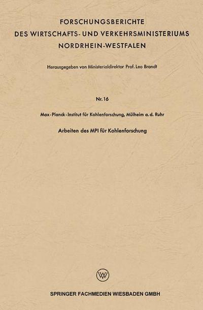 Cover for Leo Brandt · Arbeiten Des Mpi Fur Kohlenforschung - Forschungsberichte Des Wirtschafts- Und Verkehrsministeriums (Paperback Book) [1953 edition] (1953)