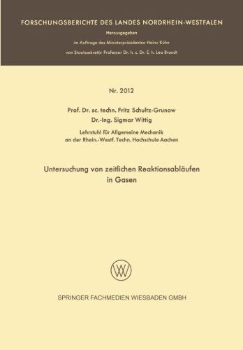 Cover for Schultz-Grunow Fritz · Untersuchung Von Zeitlichen Reaktionsablaufen in Gasen - Forschungsberichte Des Landes Nordrhein-Westfalen (Paperback Book) [1969 edition] (1969)