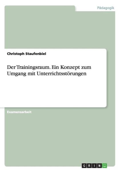 Der Trainingsraum. Ein Konz - Staufenbiel - Libros -  - 9783668011427 - 9 de julio de 2015