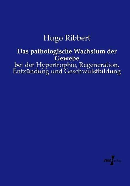 Cover for Ribbert · Das pathologische Wachstum der (Book)