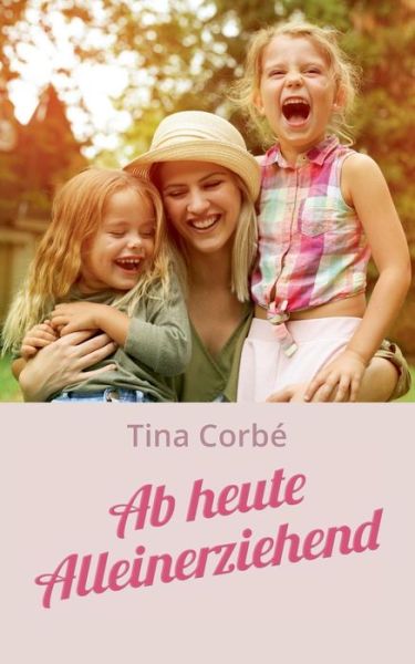 Cover for Corbé · Ab heute Alleinerziehend (Book) (2019)