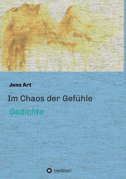 Im Chaos der Gefühle - Art - Books -  - 9783743941427 - July 12, 2017