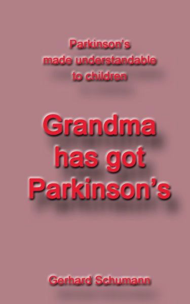 Cover for Schumann · Grandma has got Parkinson s (Book) (2019)