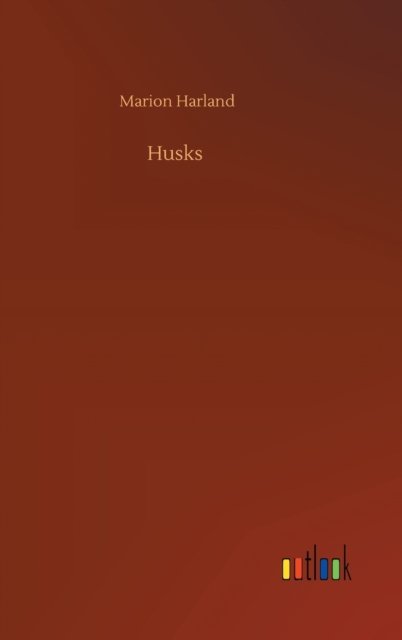 Cover for Marion Harland · Husks (Gebundenes Buch) (2020)