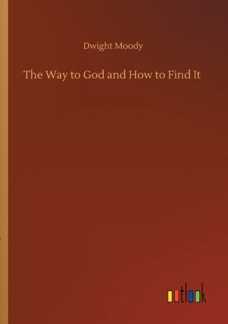 Cover for Dwight Moody · The Way to God and How to Find It (Paperback Book) (2020)