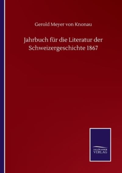 Cover for Gerold Meyer Von Knonau · Jahrbuch fur die Literatur der Schweizergeschichte 1867 (Pocketbok) (2020)