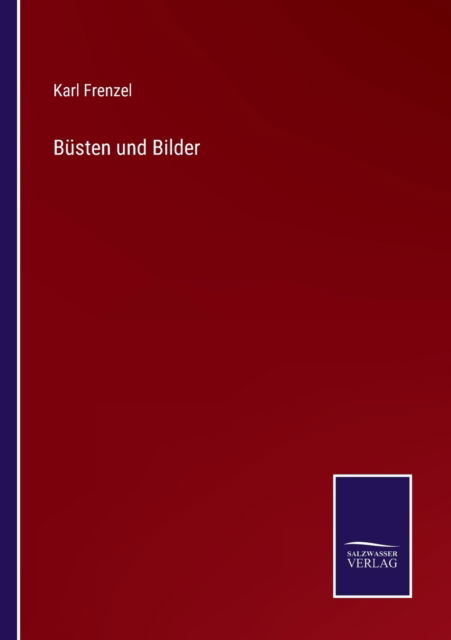 Cover for Karl Frenzel · Busten und Bilder (Taschenbuch) (2022)