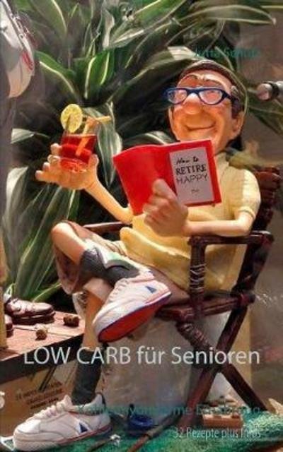 LOW CARB für Senioren - Schütz - Kirjat -  - 9783752877427 - maanantai 28. toukokuuta 2018