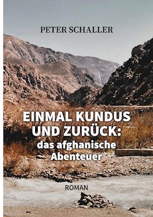 Cover for Peter Schaller · Einmal Kundus und zurück (Paperback Book) (2021)
